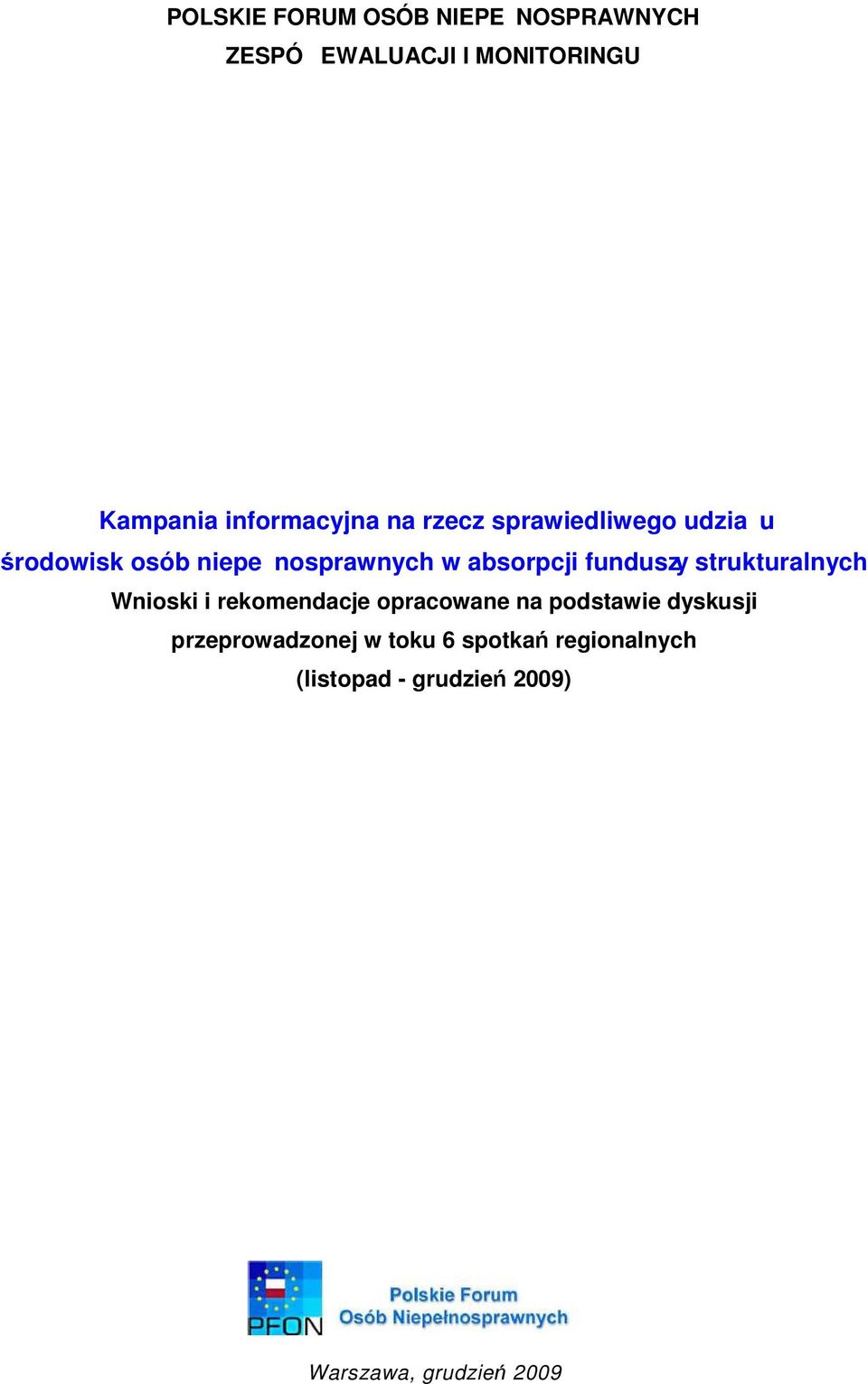 absorpcji funduszy strukturalnych Wnioski i rekomendacje opracowane na podstawie