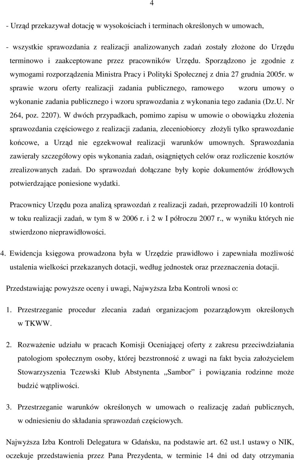 w sprawie wzoru oferty realizacji zadania publicznego, ramowego wzoru umowy o wykonanie zadania publicznego i wzoru sprawozdania z wykonania tego zadania (Dz.U. Nr 264, poz. 2207).