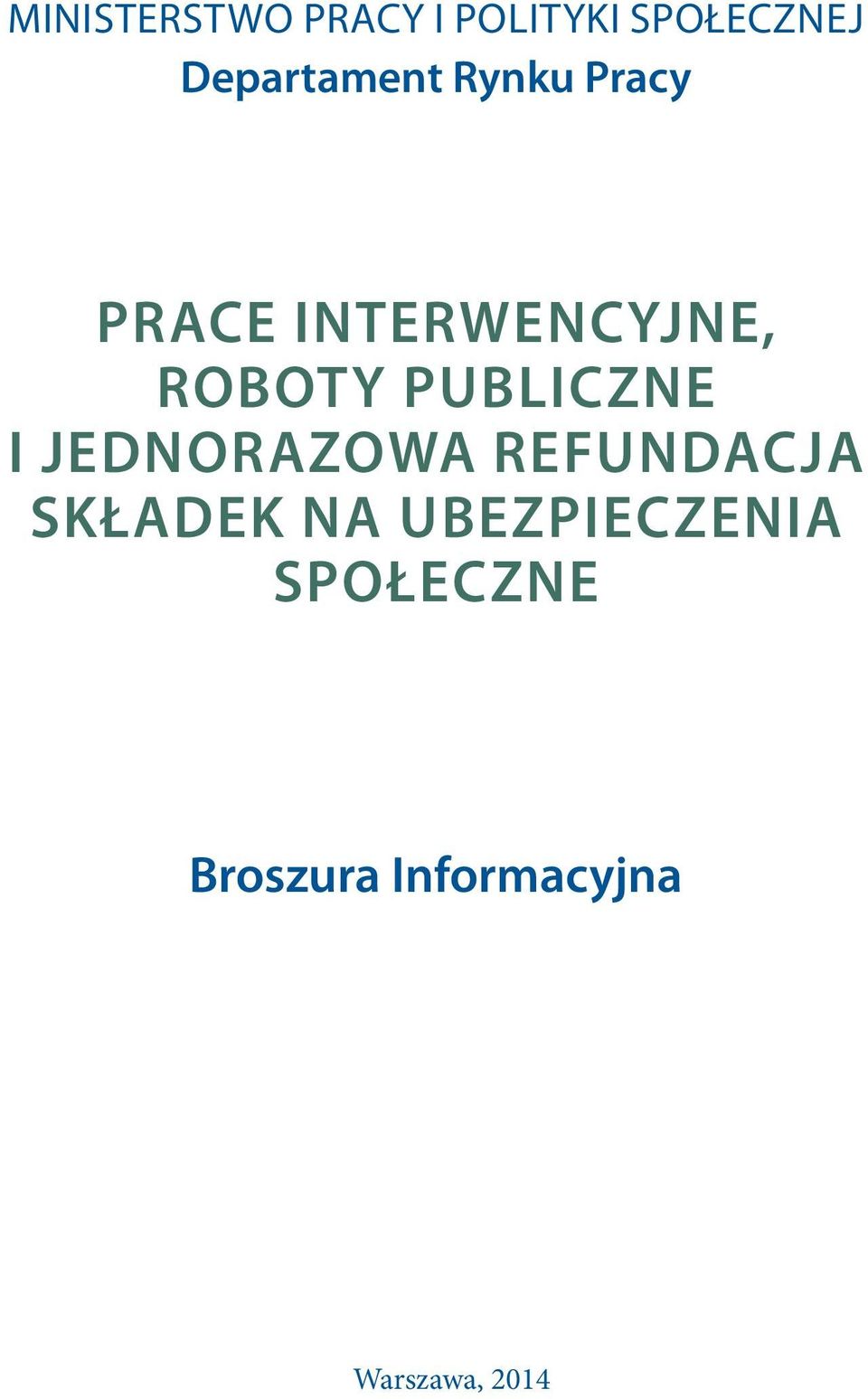 ROBOTY PUBLICZNE I JEDNORAZOWA REFUNDACJA SKŁADEK