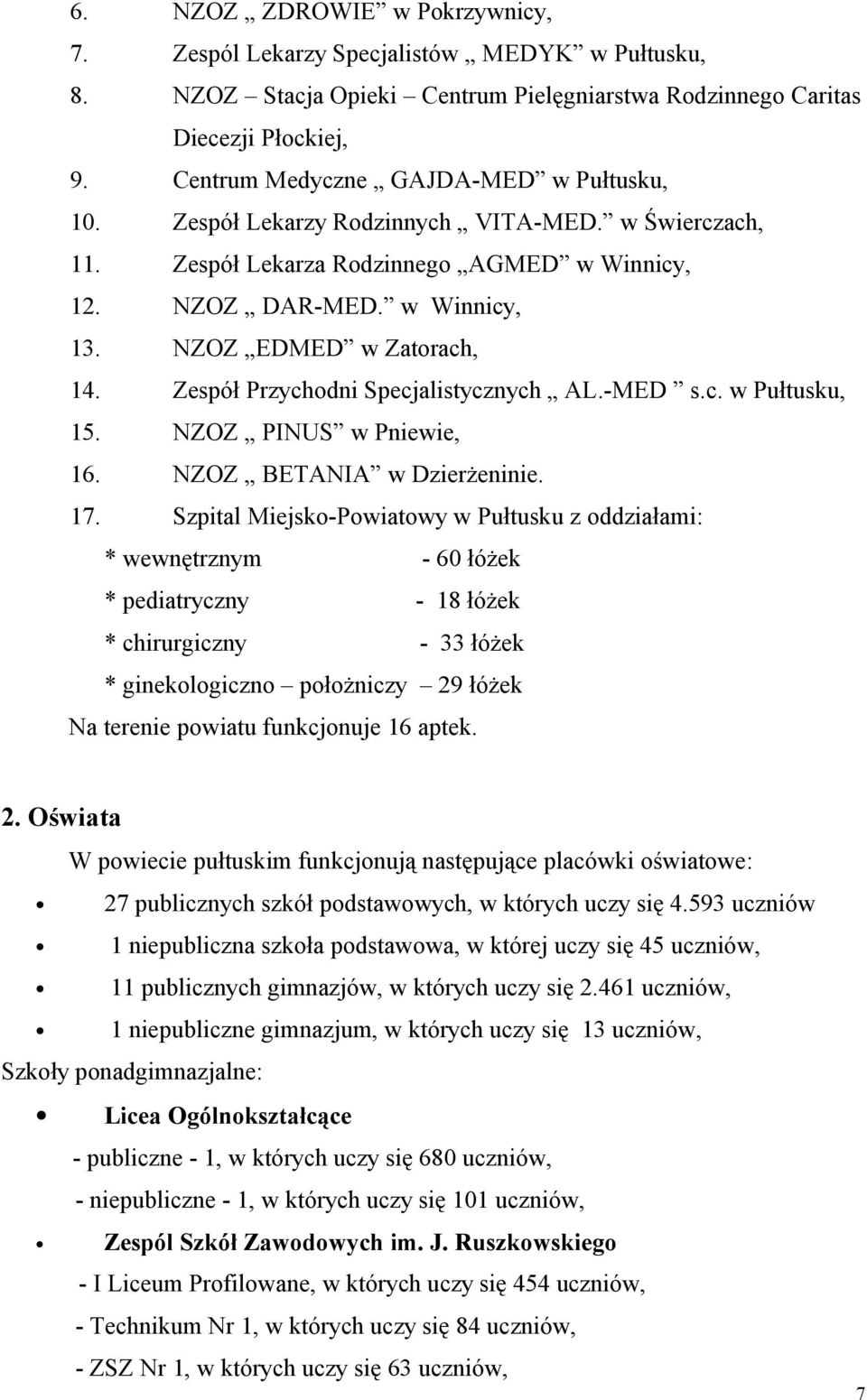 NZOZ PINUS w Pniewie, 16. NZOZ BETANIA w Dzierżeninie. 17.