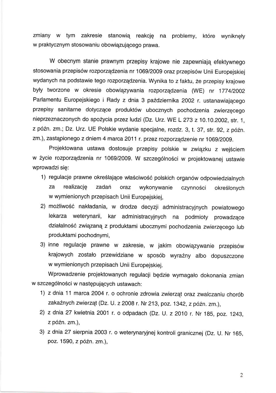 Wynika t z aktu, ze przepisy krajwe byty twrzne w kresie bwiezywania rzprzqdzenia (WE) nr 177412002 Parlamentu Eurpejskieg i Rady z dnia 3 pa2dziernika 2002 r.