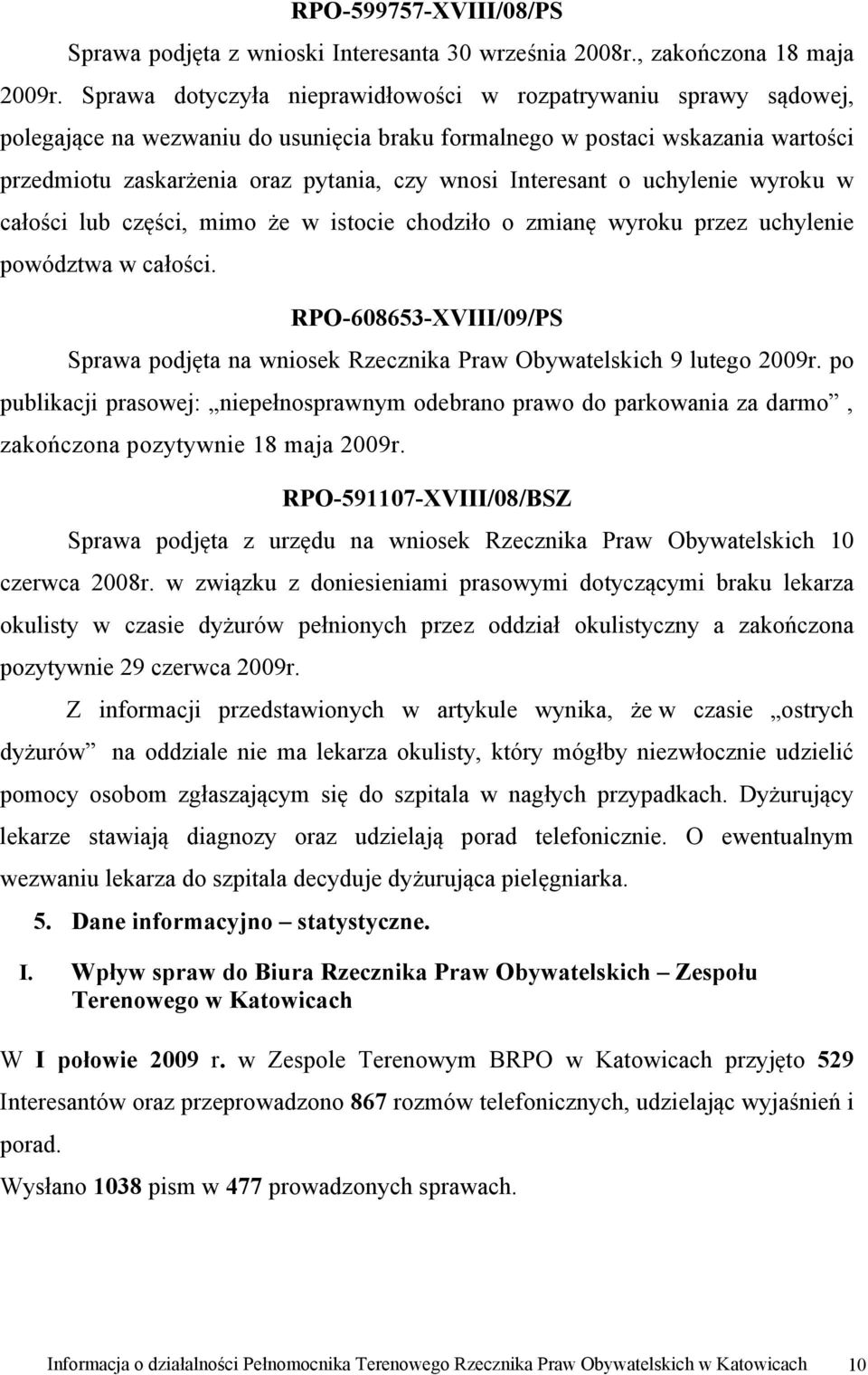 Interesant o uchylenie wyroku w całości lub części, mimo że w istocie chodziło o zmianę wyroku przez uchylenie powództwa w całości.