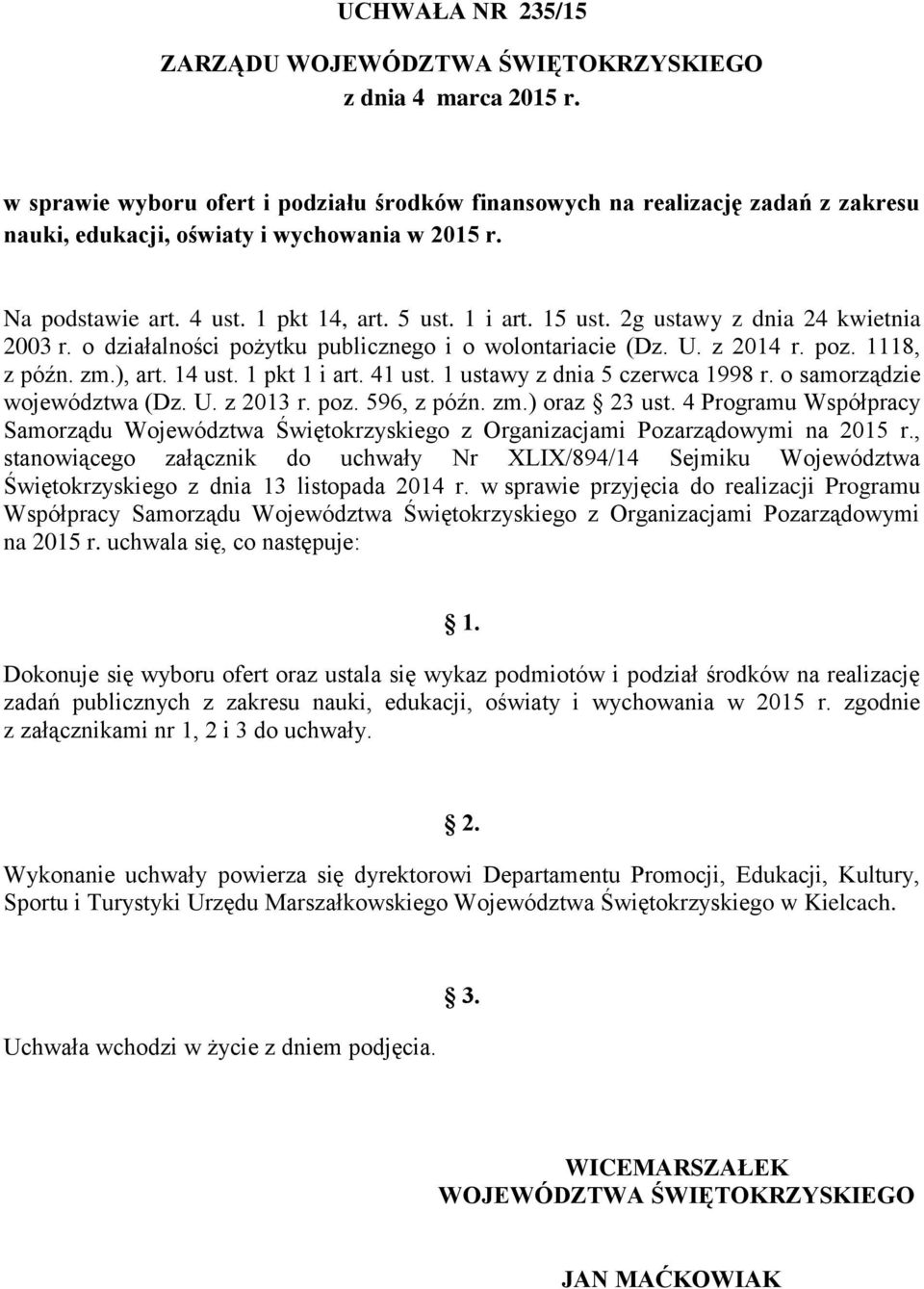 2g ustawy z dnia 24 kwietnia 2003 r. o działalności pożytku publicznego i o wolontariacie (Dz. U. z 2014 r. poz. 1118, z późn. zm.), art. 14 ust. 1 pkt 1 i art. 41 ust.