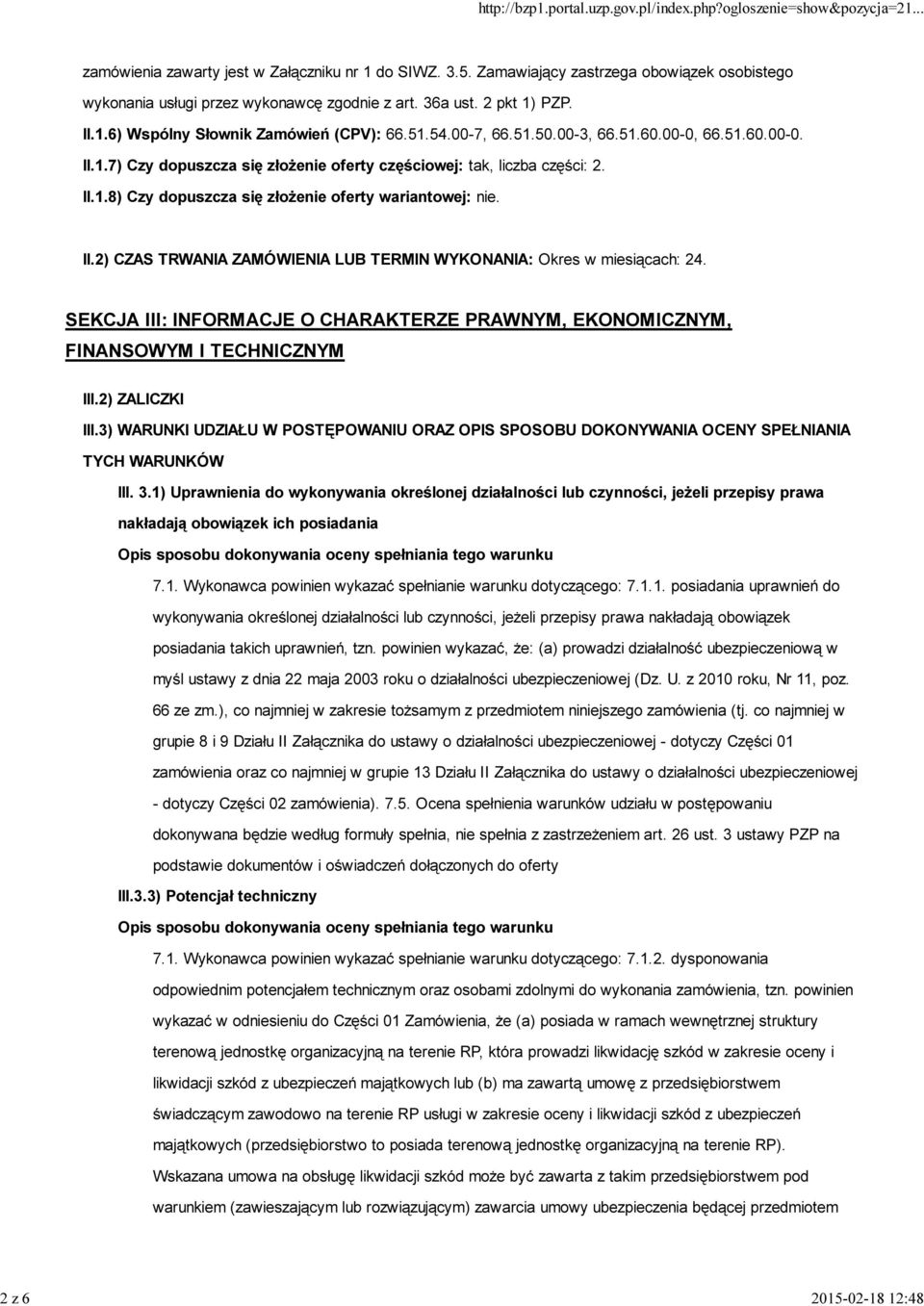 SEKCJA III: INFORMACJE O CHARAKTERZE PRAWNYM, EKONOMICZNYM, FINANSOWYM I TECHNICZNYM III.2) ZALICZKI III.