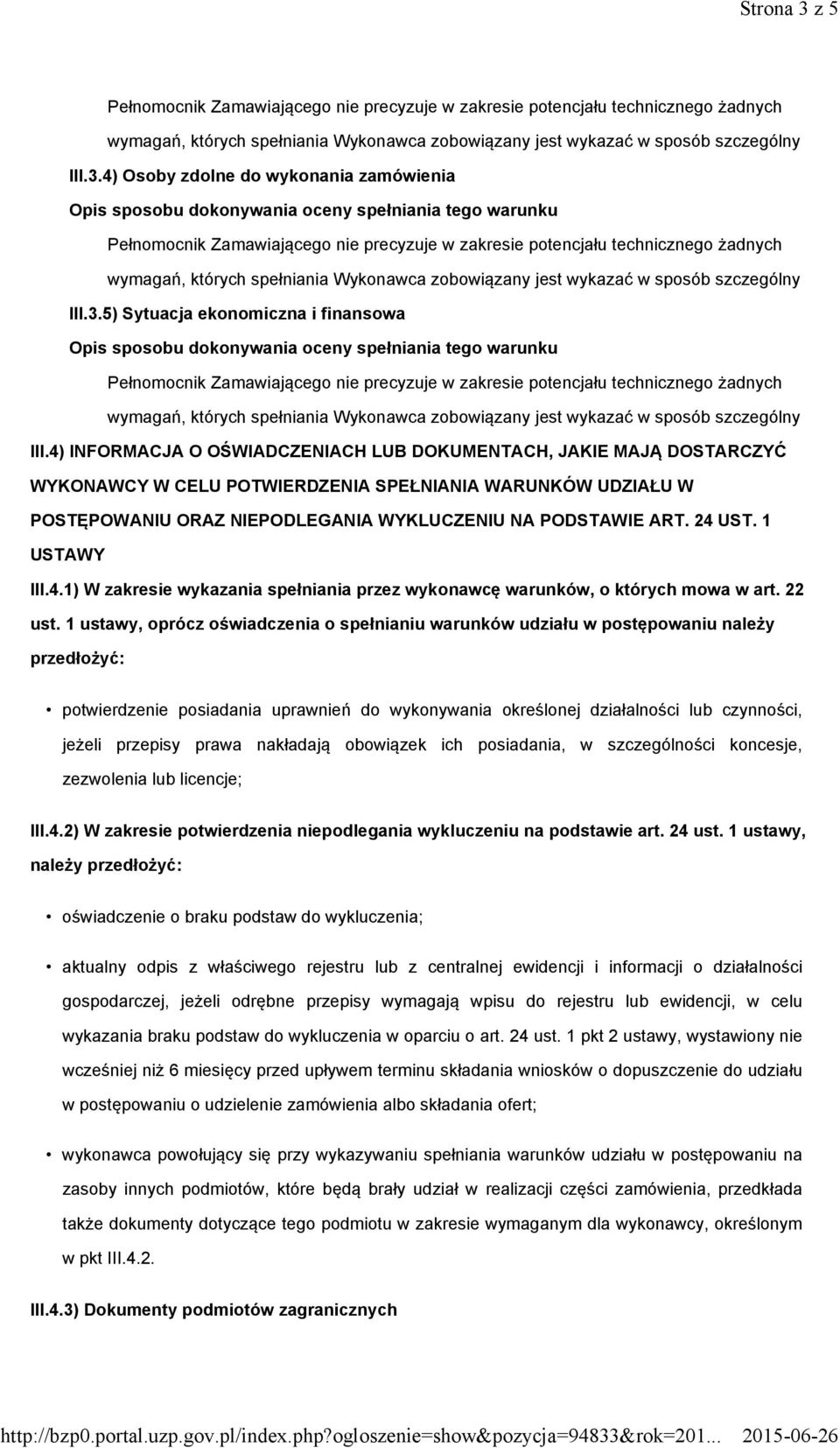 1 USTAWY III.4.1) W zakresie wykazania spełniania przez wykonawcę warunków, o których mowa w art. 22 ust.