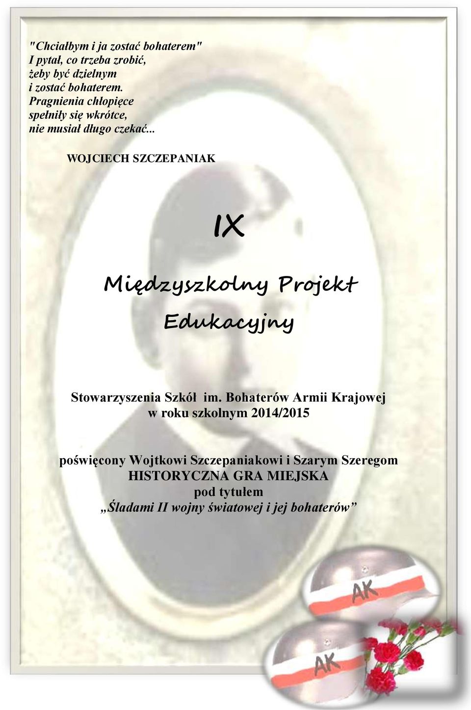 .. WOJCIECH SZCZEPANIAK IX Międzyszkolny Projekt Edukacyjny Stowarzyszenia Szkół im.