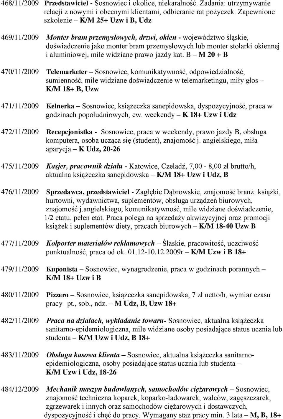 aluminiowej, mile widziane prawo jazdy kat.