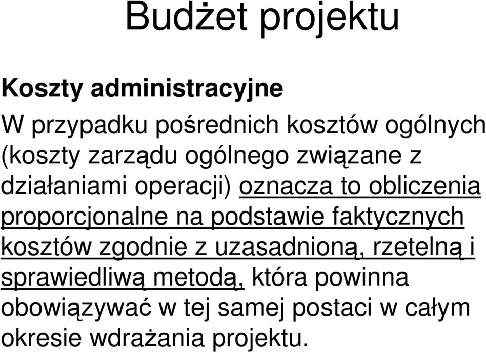 podstawie faktycznych kosztów zgodnie z uzasadnioną, rzetelną i sprawiedliwą