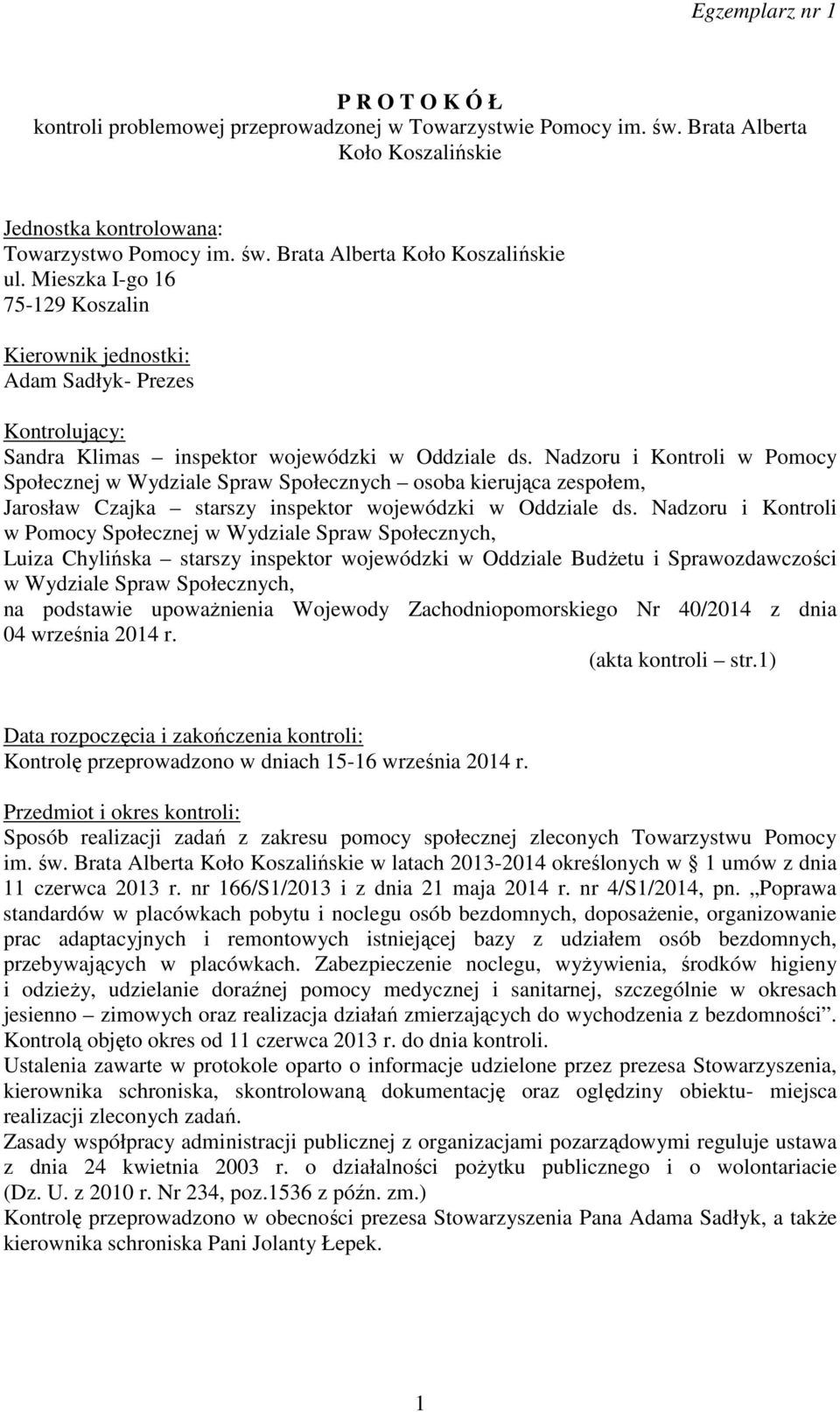 Nadzoru i Kontroli w Pomocy Społecznej w Wydziale Spraw Społecznych osoba kierująca zespołem, Jarosław Czajka starszy inspektor wojewódzki w Oddziale ds.