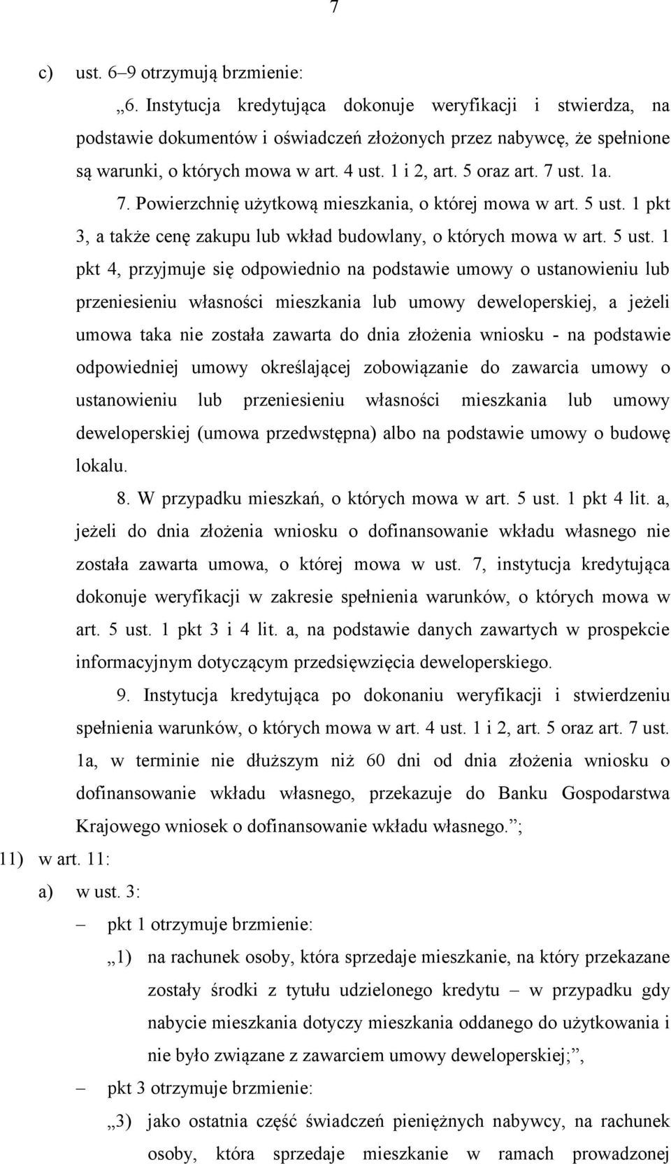 7 ust. 1a. 7. Powierzchnię użytkową mieszkania, o której mowa w art. 5 ust.