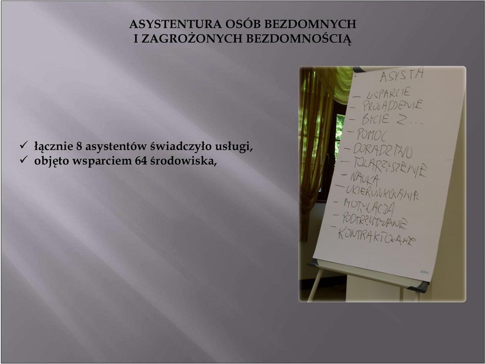 łącznie 8 asystentów świadczyło