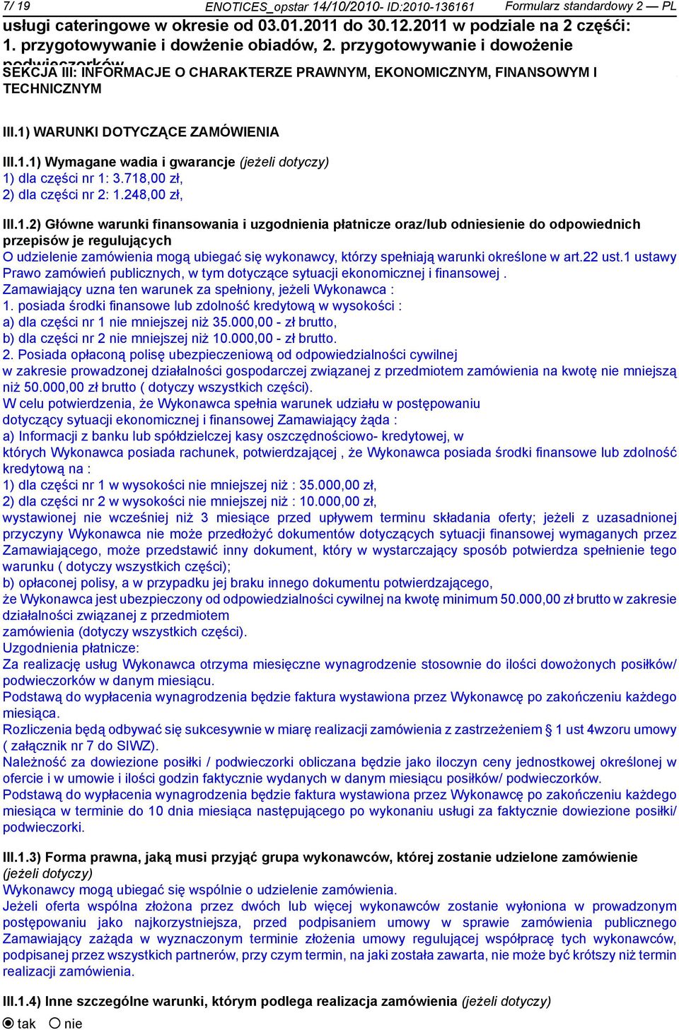 płatnicze oraz/lub odsie do odpowiednich przepisów je regulujących O udziele zamówienia mogą ubiegać się wykonawcy, którzy spełniają warunki określone w art.22 ust.