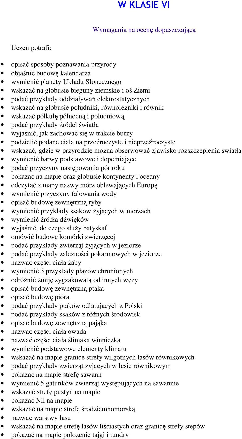 burzy podzielić podane ciała na przeźroczyste i nieprzeźroczyste wskazać, gdzie w przyrodzie moŝna obserwować zjawisko rozszczepienia światła wymienić barwy podstawowe i dopełniające podać przyczyny