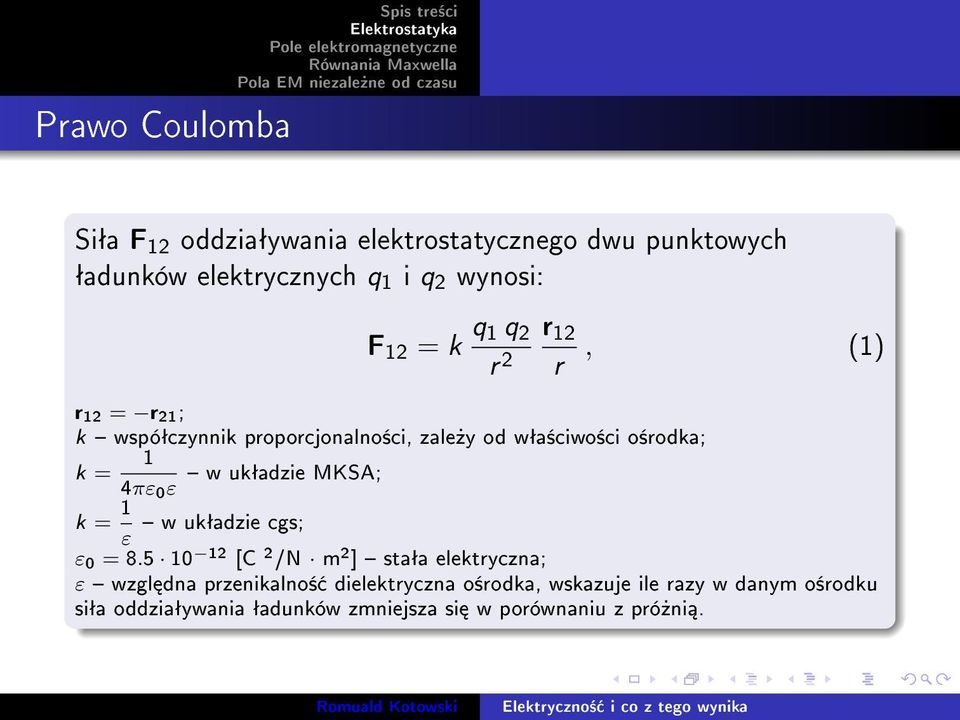 ukªadzie MKSA; 4πε 0 ε k = 1 w ukªadzie cgs; ε ε 0 = 8.