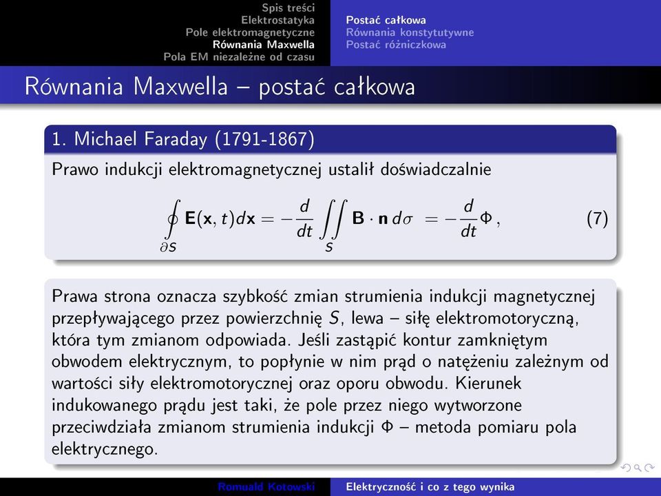 szybko± zmian strumienia indukcji magnetycznej przepªywaj cego przez powierzchni S, lewa siª elektromotoryczn, która tym zmianom odpowiada.