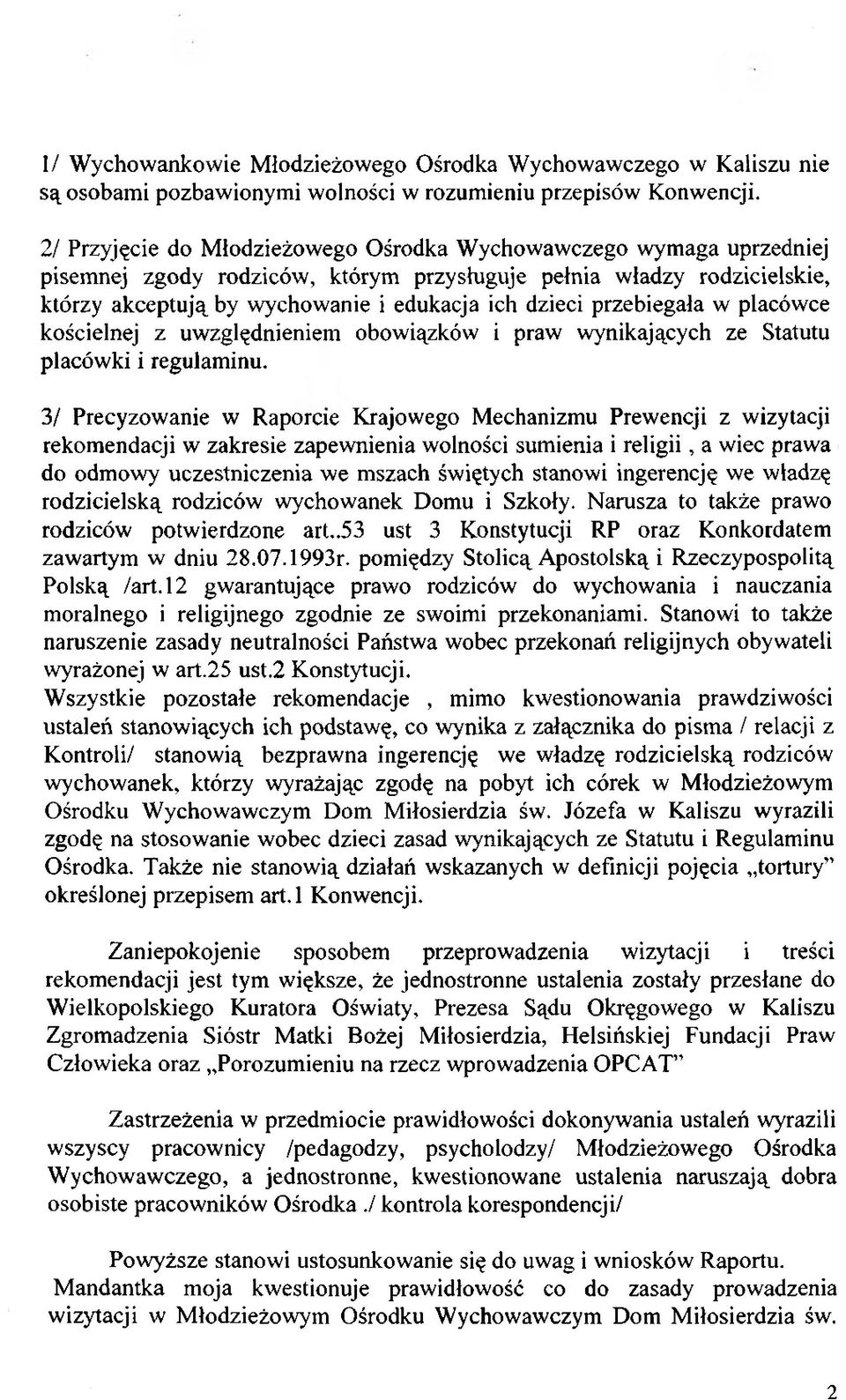 przebiegała w placówce kościelnej z uwzględnieniem obowiązków i praw wynikających ze Statutu placówki i regulaminu.