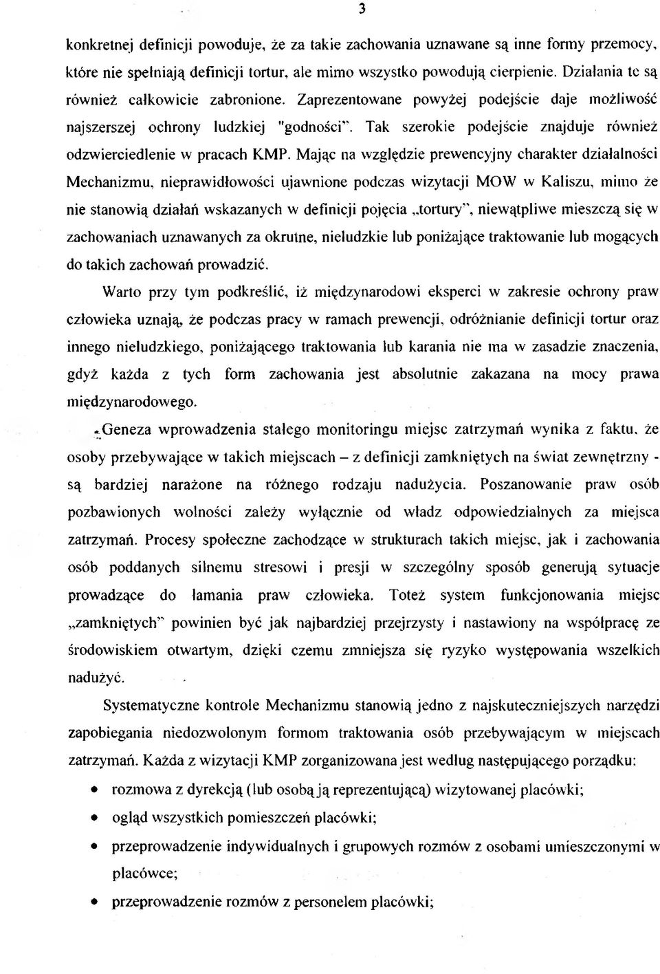 Tak szerokie podejście znajduje również odzwierciedlenie w pracach KMP.