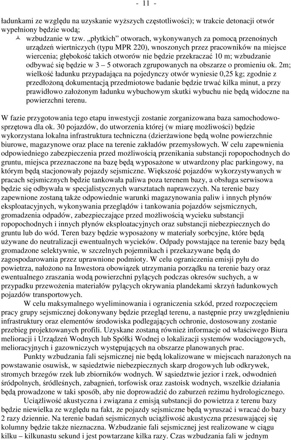 wzbudzanie odbywać się będzie w 3 5 otworach zgrupowanych na obszarze o promieniu ok.