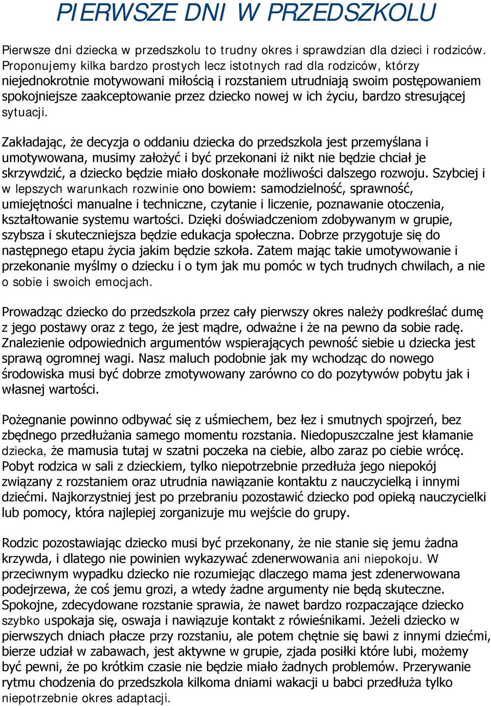 nowej w ich życiu, bardzo stresującej sytuacji.