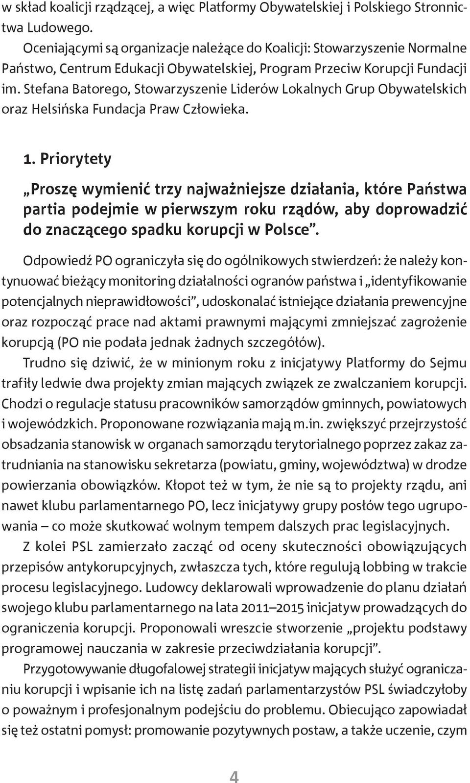 Stefana Batorego, Stowarzyszenie Liderów Lokalnych Grup Obywatelskich oraz Helsińska Fundacja Praw Człowieka. 1.