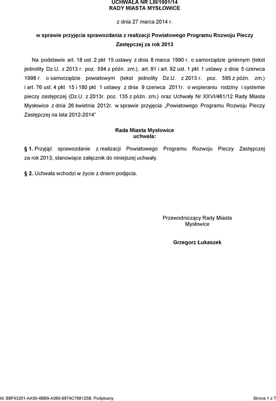 o samorządzie powiatowym (tekst jednolity Dz.U. z 2013 r. poz. 595 z późn. zm.) i art. 76 ust. 4 pkt 15 i 180 pkt 1 ustawy z dnia 9 czerwca 2011r.