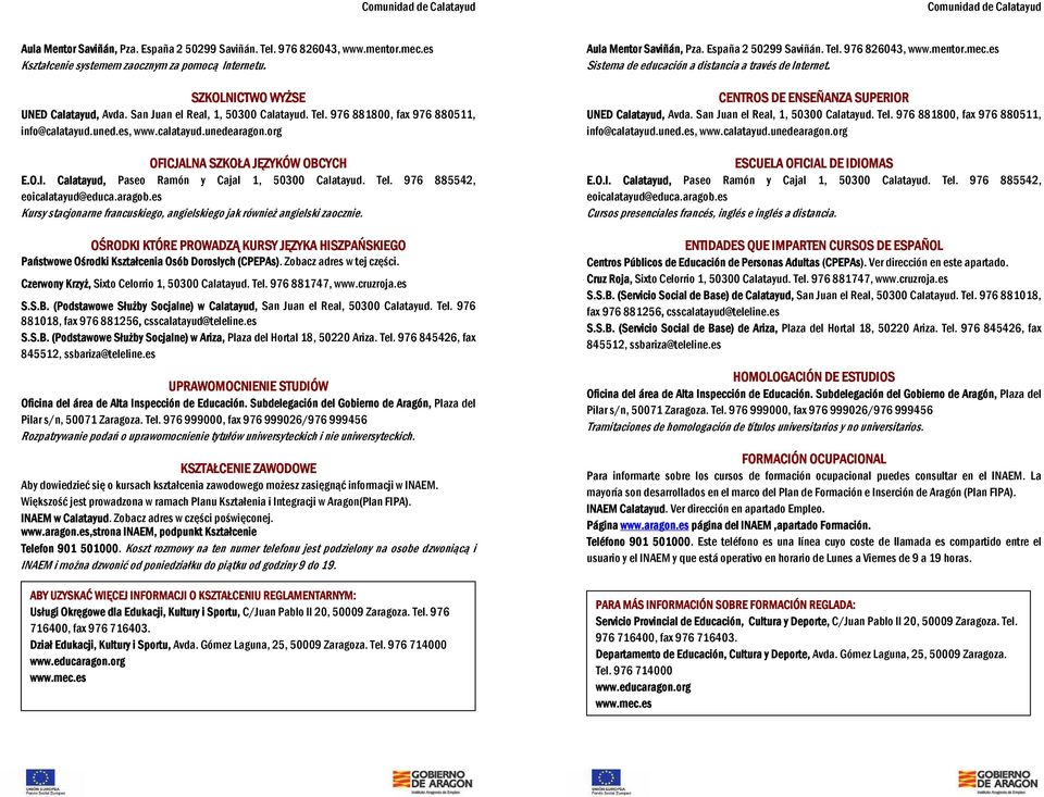 Tel. 976 885542, eoicalatayud@educa.aragob.es Kursy stacjonarne francuskiego, angielskiego jak również angielski zaocznie.
