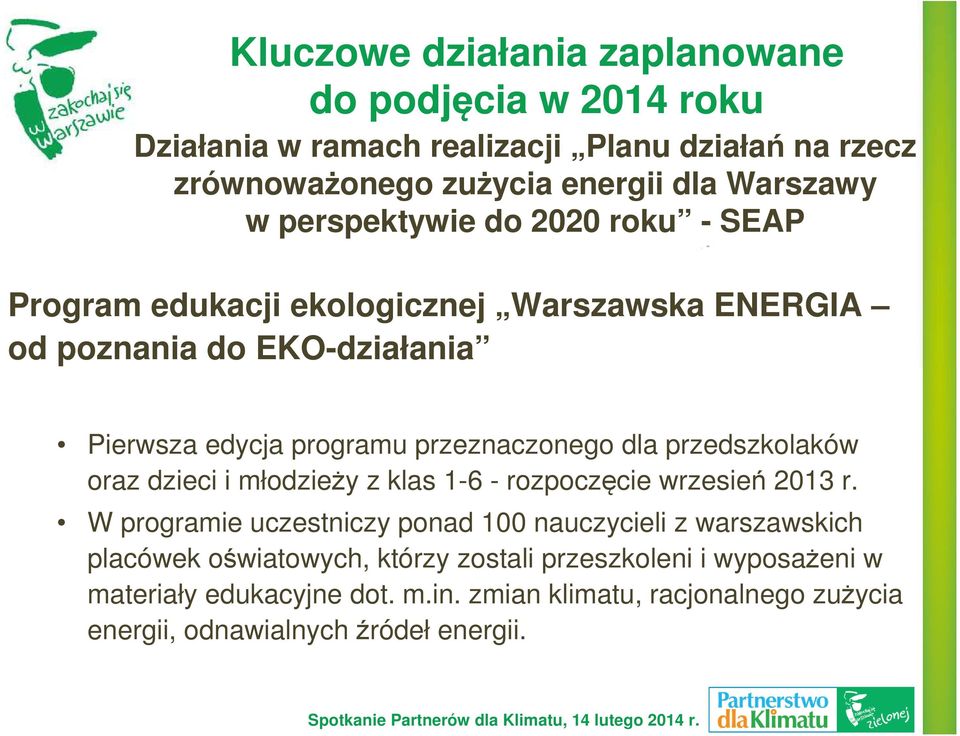 przedszkolaków oraz dzieci i młodzieży z klas 1-6 - rozpoczęcie wrzesień 2013 r.
