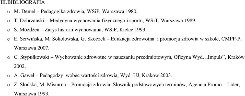 Skoczek Edukacja zdrowotna i promocja zdrowia w szkole, CMPP-P, Warszawa 2007. o C.