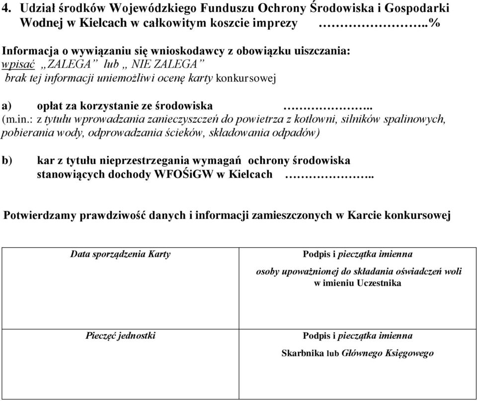 ormacji uniemożliwi ocenę karty konkursowej a) opłat za korzystanie ze środowiska.. (m.in.