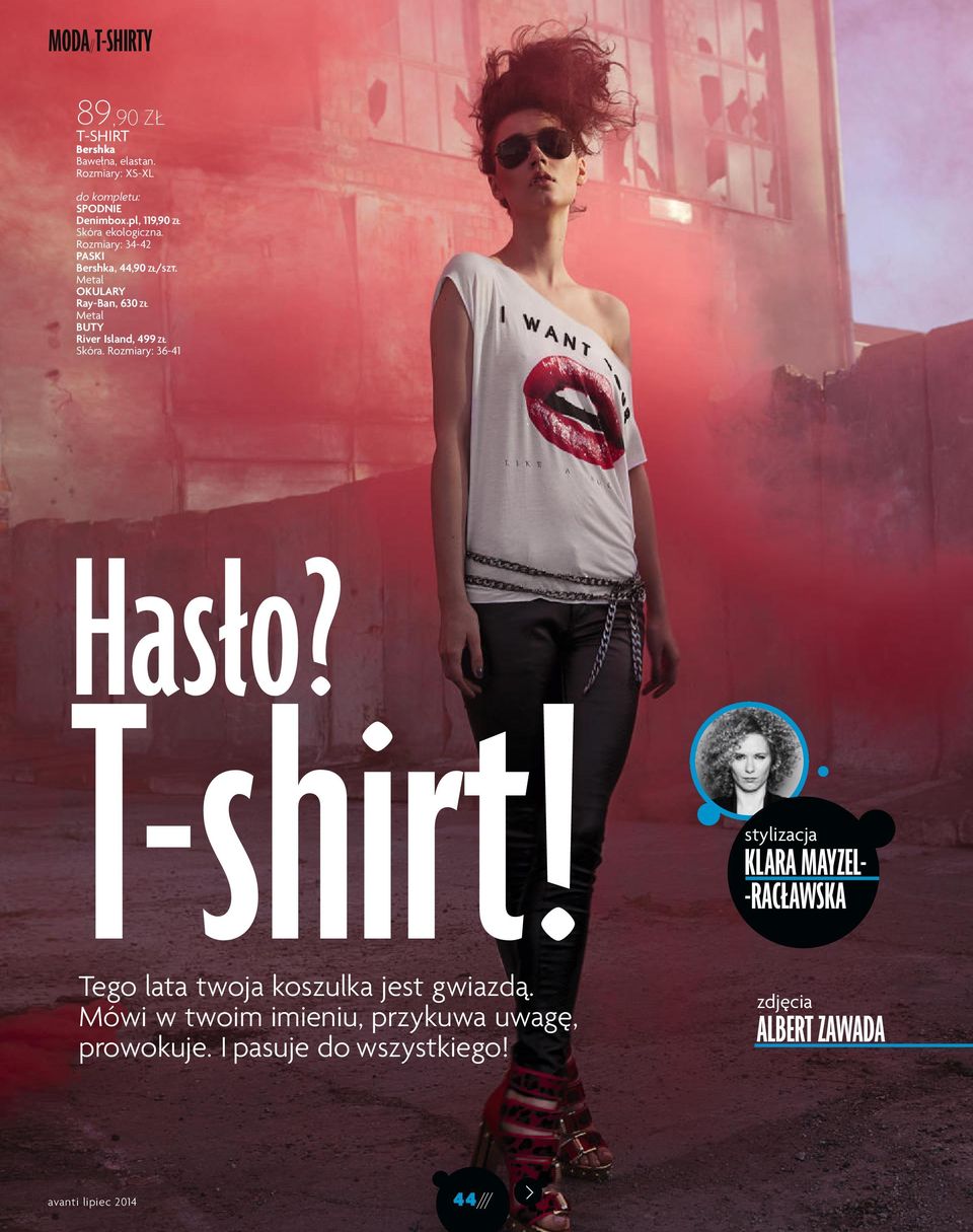 Metal OKULARY Ray-Ban, 630 ZŁ Metal BUTY River Island, 499 ZŁ Skóra. Rozmiary: 36-41 Hasło? T-shirt!