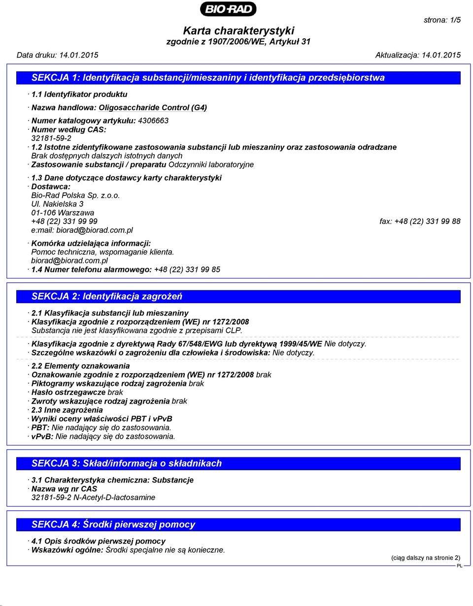 2 Istotne zidentyfikowane zastosowania substancji lub mieszaniny oraz zastosowania odradzane Zastosowanie substancji / preparatu Odczynniki laboratoryjne 1.