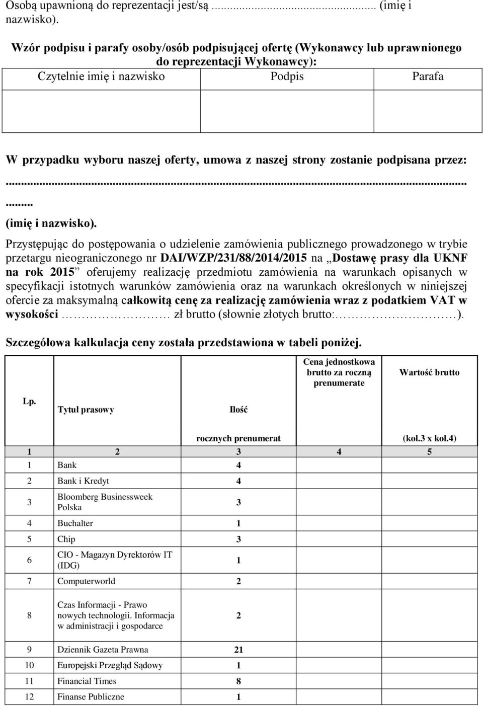 strony zostanie podpisana przez:...... (imię i nazwisko).