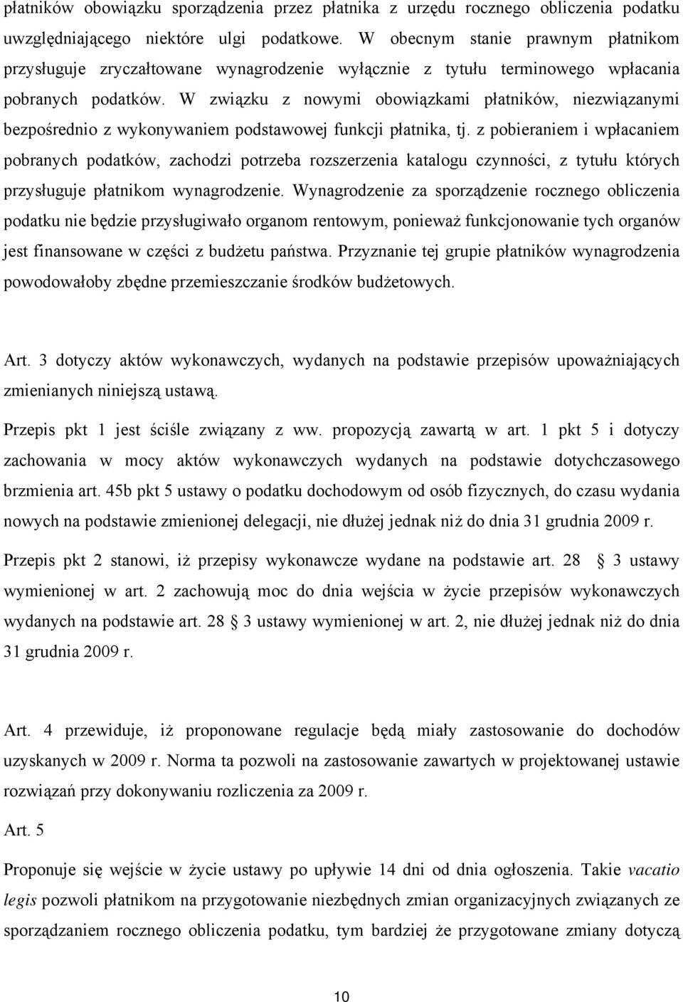 W związku z nowymi obowiązkami płatników niezwiązanymi bezpośrednio z wykonywaniem podstawowej funkcji płatnika tj.