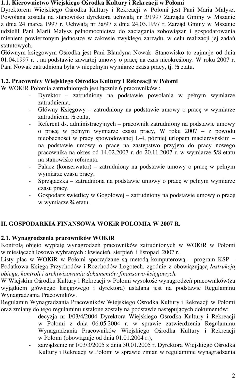Uchwałą nr 3a/97 z dnia 24.03.1997 r.