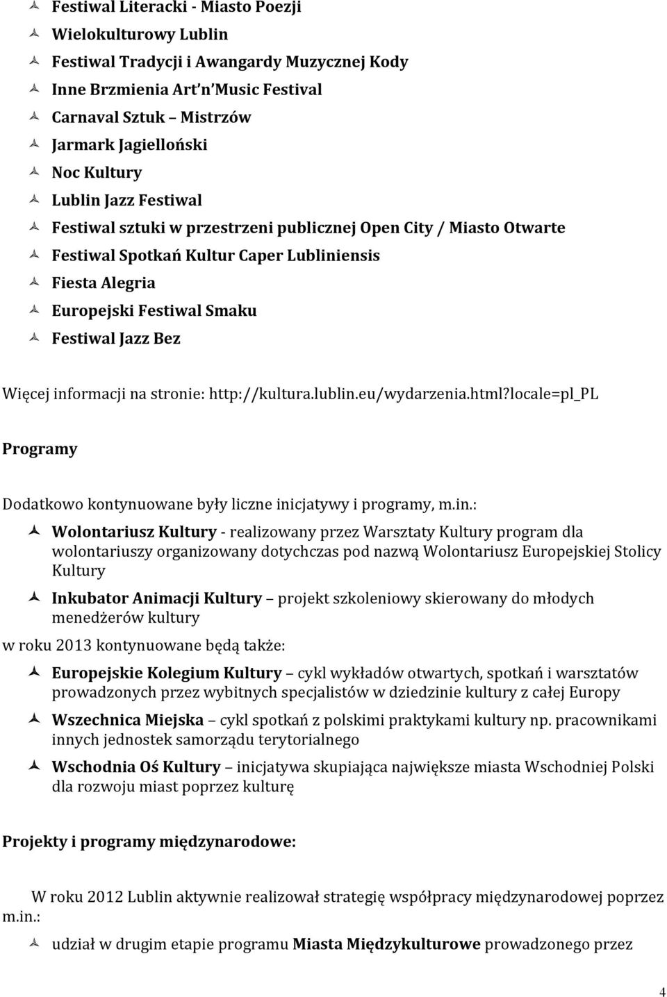 eu/wydarzenia.html?locale=pl_PL Programy Dodatkowokontynuowanebyłyliczneini