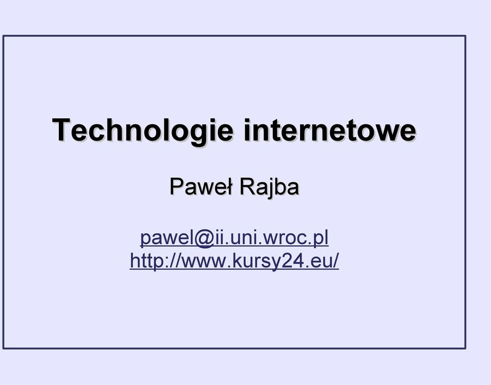 Rajba pawel@ii.uni.