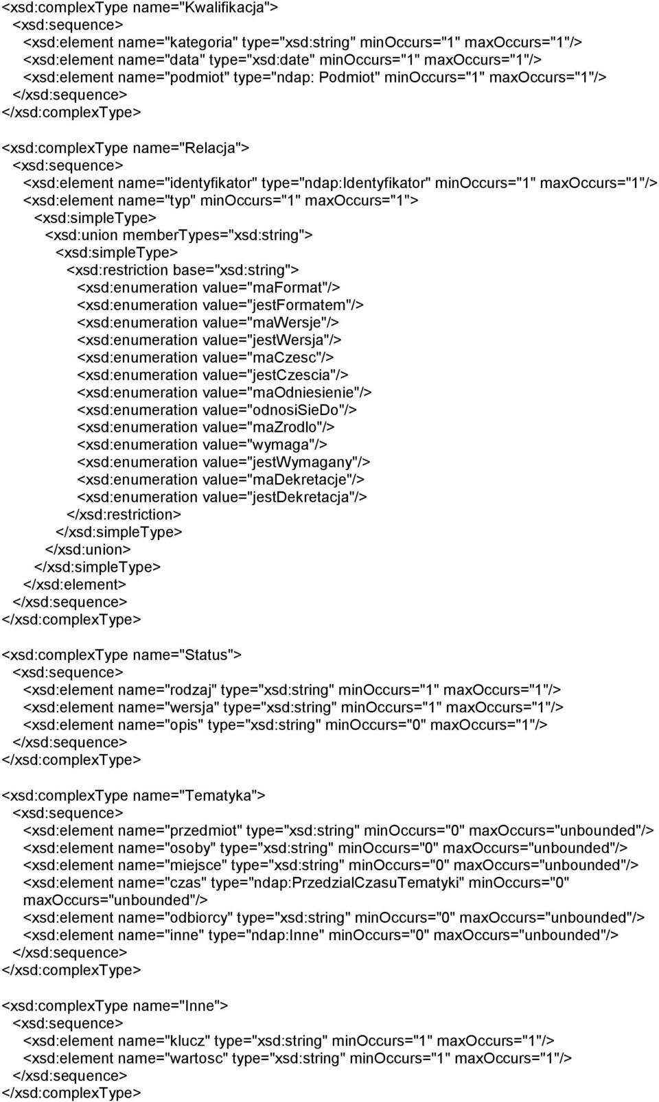 <xsd:element name="typ" minoccurs="1" maxoccurs="1"> <xsd:union membertypes="xsd:string"> <xsd:enumeration value="maformat"/> <xsd:enumeration value="jestformatem"/> <xsd:enumeration