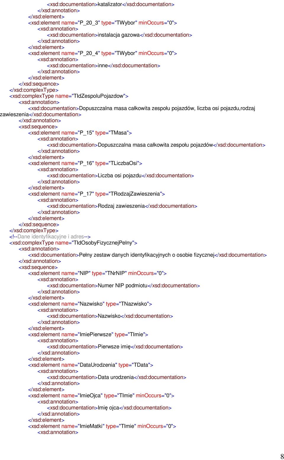 pojazdu,rodzaj zawieszenia</xsd:documentation> <xsd:element name="p_15" type="tmasa"> <xsd:documentation>dopuszczalna masa całkowita zespołu pojazdów</xsd:documentation> <xsd:element name="p_16"