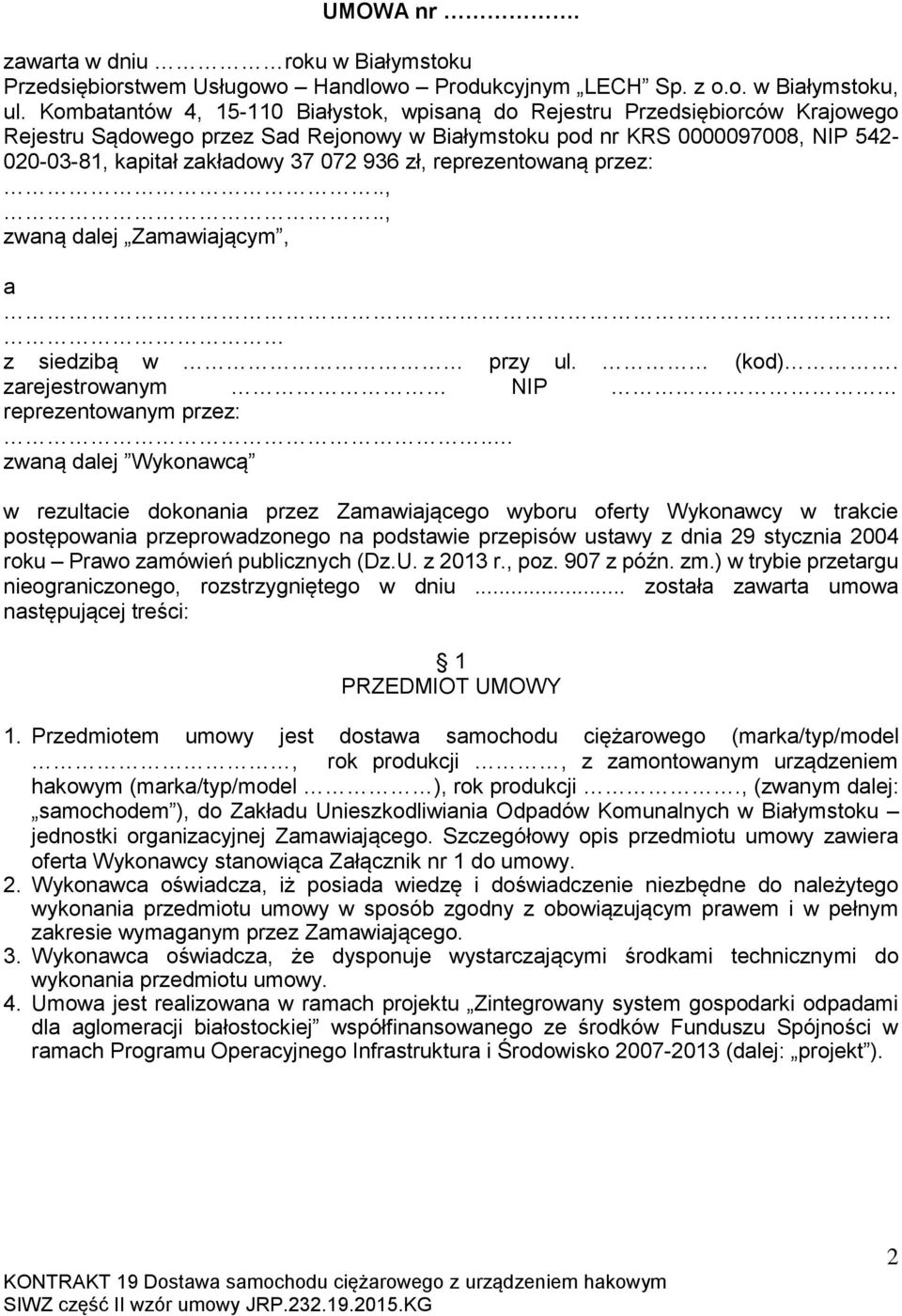 936 zł, reprezentowaną przez:..,.., zwaną dalej Zamawiającym, a z siedzibą w przy ul. (kod). zarejestrowanym NIP. reprezentowanym przez:.