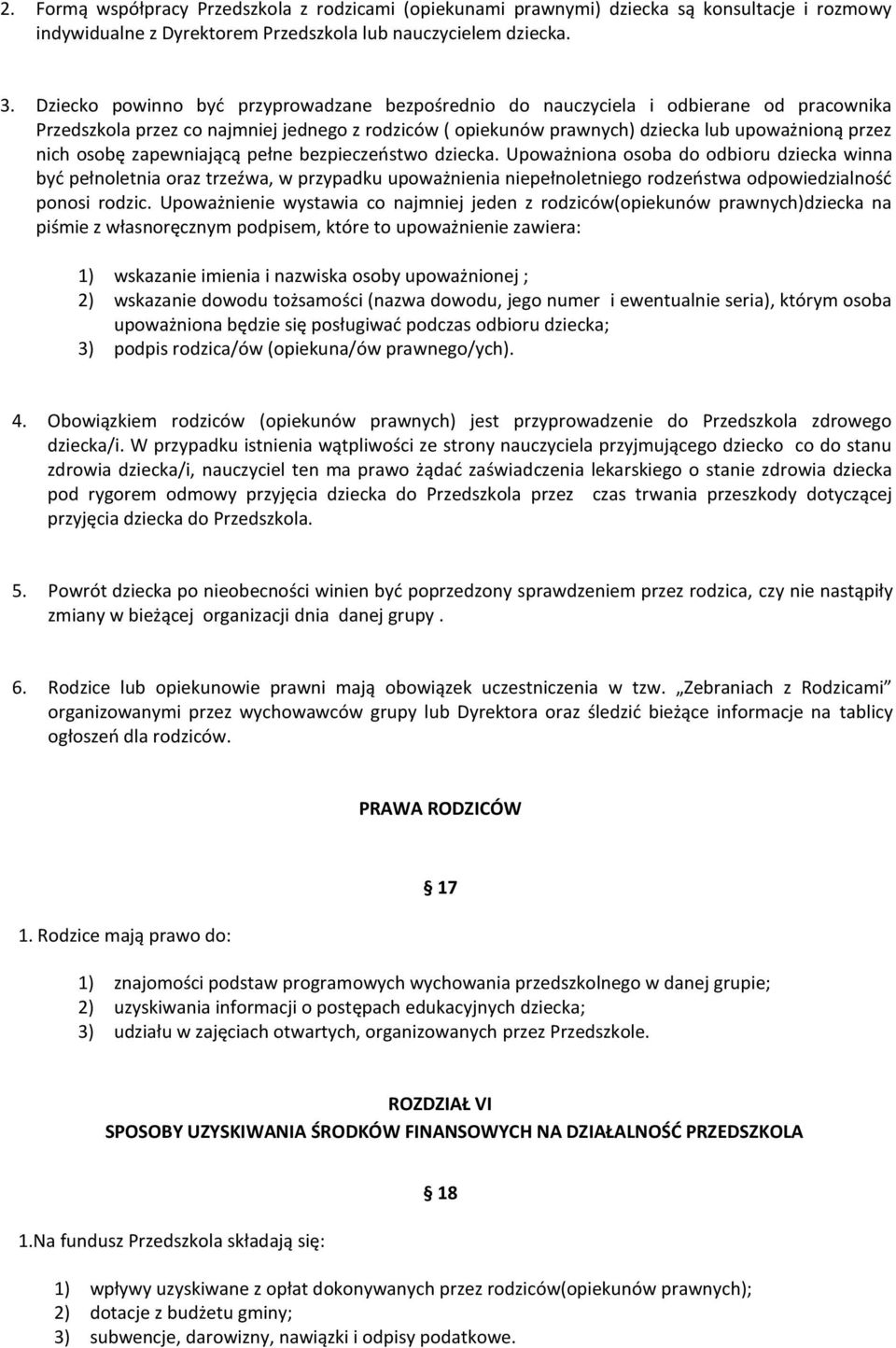 osobę zapewniającą pełne bezpieczeństwo dziecka.
