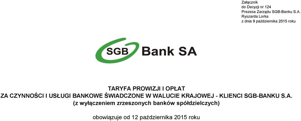 CZYNNOŚCI I USŁUGI BANKOWE ŚWIADCZONE W WALUCIE KRAJOWEJ - KLIENCI