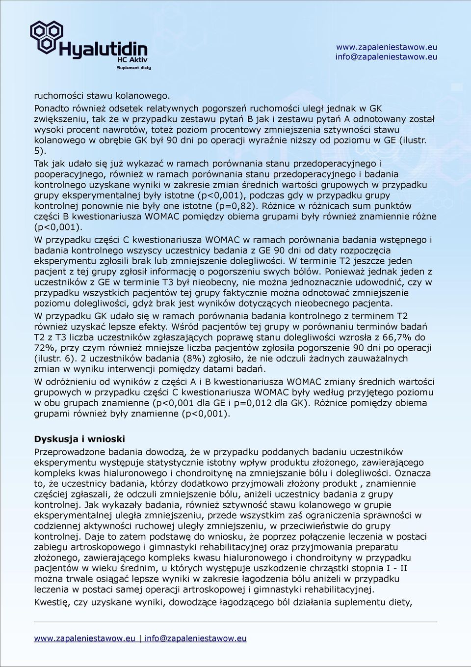 poziom procentowy zmniejszenia sztywności stawu kolanowego w obrębie GK był 90 dni po operacji wyraźnie niższy od poziomu w GE (ilustr. 5).