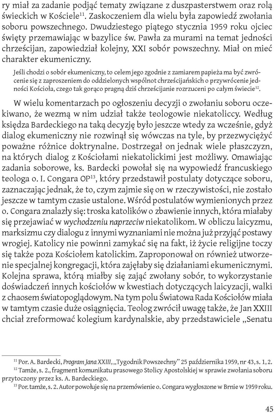 Miał on mieć charakter ekumeniczny.