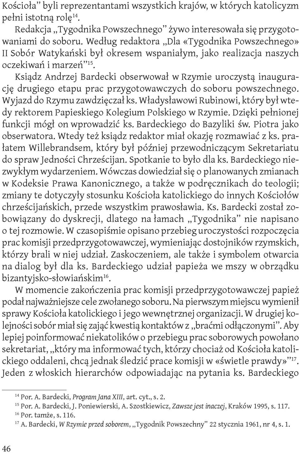 Ksiądz Andrzej Bardecki obserwował w Rzymie uroczystą inaugurację drugiego etapu prac przygotowawczych do soboru powszechnego. Wyjazd do Rzymu zawdzięczał ks.