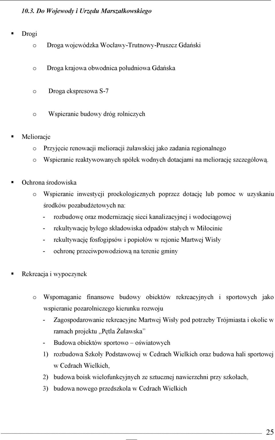 renwacji meliracji żuławskiej jak zadania reginalneg Wspieranie reaktywwanych spółek wdnych dtacjami na melirację szczegółwą.