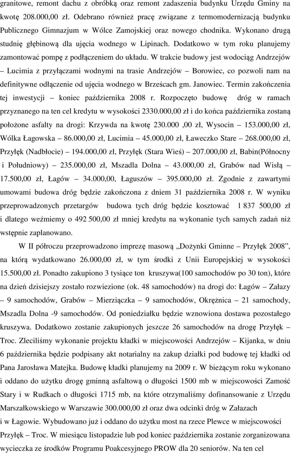 Dodatkowo w tym roku planujemy zamontować pompę z podłączeniem do układu.