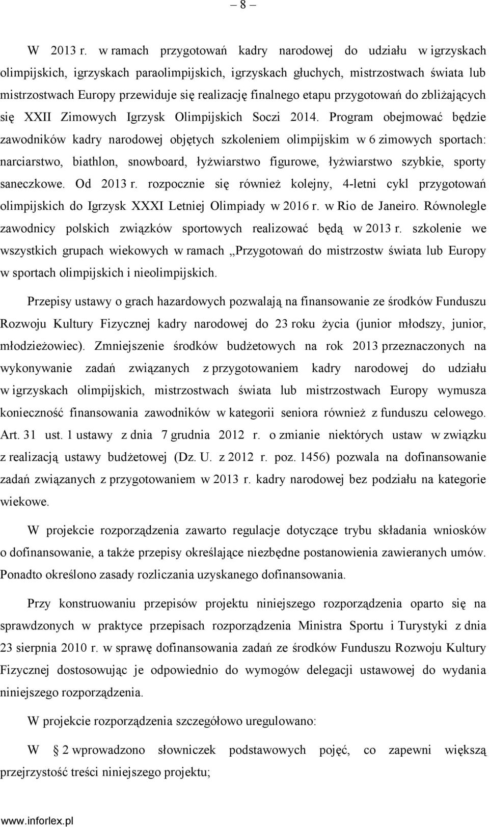 finalnego etapu przygotowań do zbliżających się XXII Zimowych Igrzysk Olimpijskich Soczi 2014.