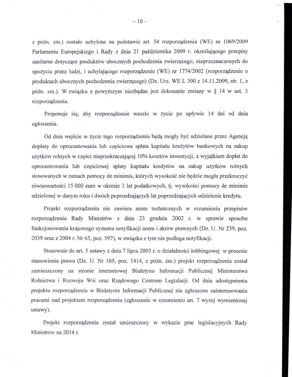 produktach ubocznych pochodzenia zwierzęcego) (Dz. Urz. WE L 300 z 14.11.2009, str. l, z późn. zm.). W związku z powyższym niezbędne jest dokonanie zmiany w 14 w ust. 3 rozporządzenia.