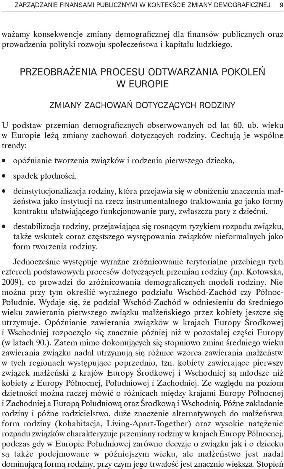 wieku w Europie leżą zmiany zachowań dotyczących rodziny.