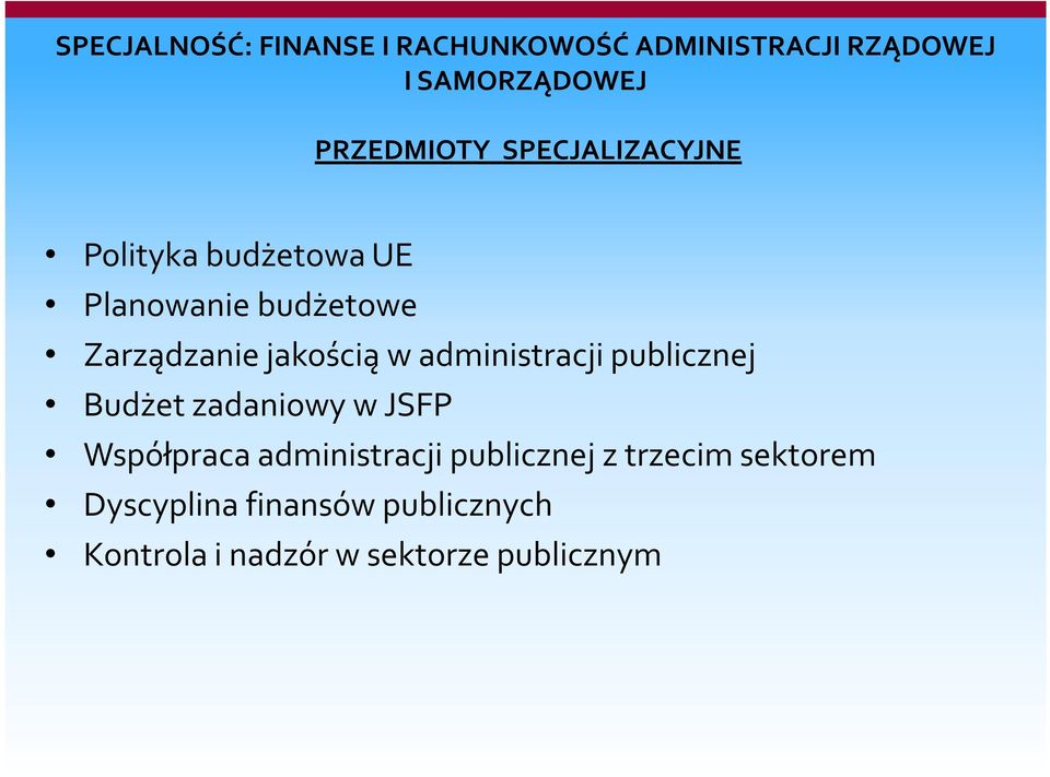administracji publicznej Budżet zadaniowy w JSFP Współpraca administracji publicznej